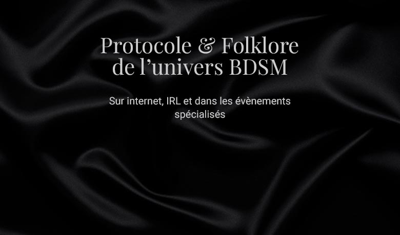 protocole et folklores BDSM blog wannxlesah