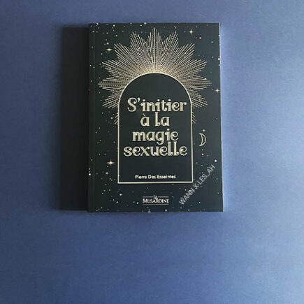 Avis s'initier à la magie sexuelle de Pierre des Esseintes