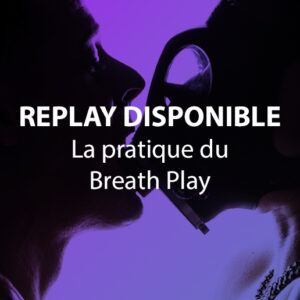 Visuel du replay sur le breath play BDSM et la sécurité