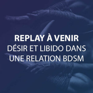 Visuel du live sur la libido et le désir en BDSM