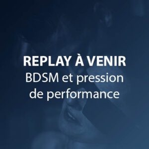 BDSM et performance – stress, pression et lâcher-prise